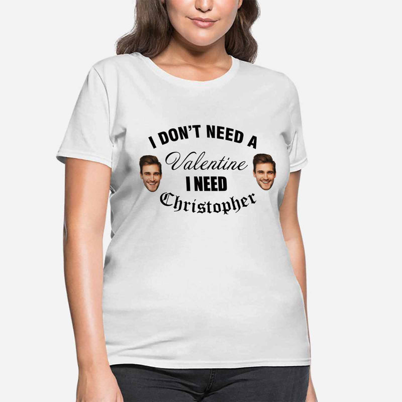 Custom Face&Name I Don't Need A Valentine Women's All Over Print T-shirt