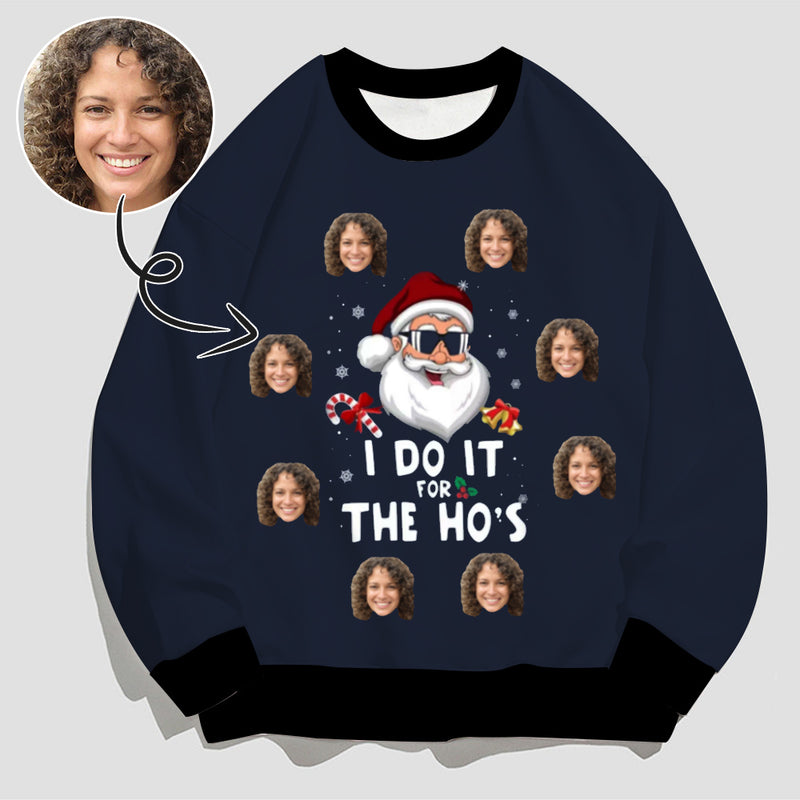 Personalized I Do it for the Ho's Sweater With Face, Custom Photo Men's All Over Print Crewneck Sweatshirt