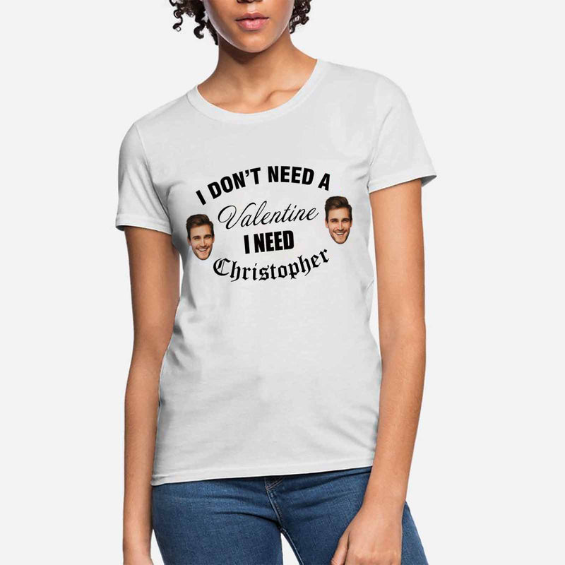 Custom Face&Name I Don't Need A Valentine Women's All Over Print T-shirt