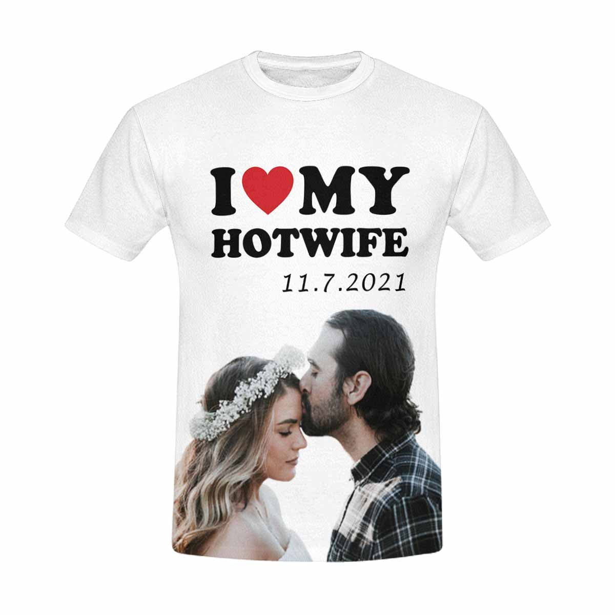 Custom Photo&Date I Love My Hot Wife Tee Put Your Photo on Shirt Unique Design Men's All Over Print T-shirt