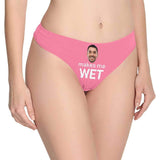 Personalized Women's Panties Custom Face Makes Me Wet Multicollor Women's Thong Custom Underwear