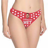 Personalized Women's Panties Custom Face Makes Me Wet Women's Thong Custom Underwear